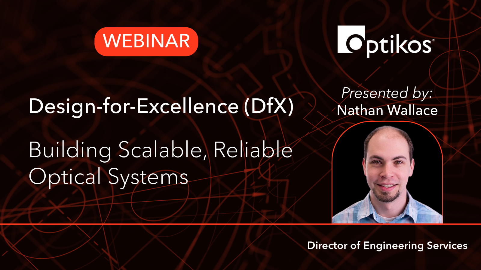 Featured image for “Design-for-Excellence (DfX): Building Scalable, Reliable Optical Systems”