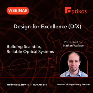 Design-for-Excellence DfX principles for optical systems webinar