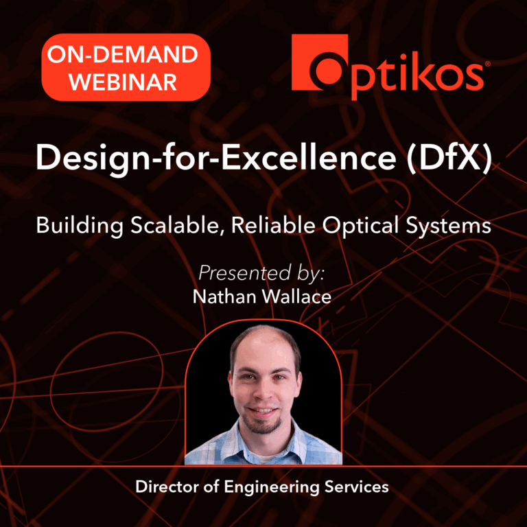 Design-for-Excellence DfX principles for optical systems webinar